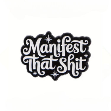 Manifest That Shit Pin
